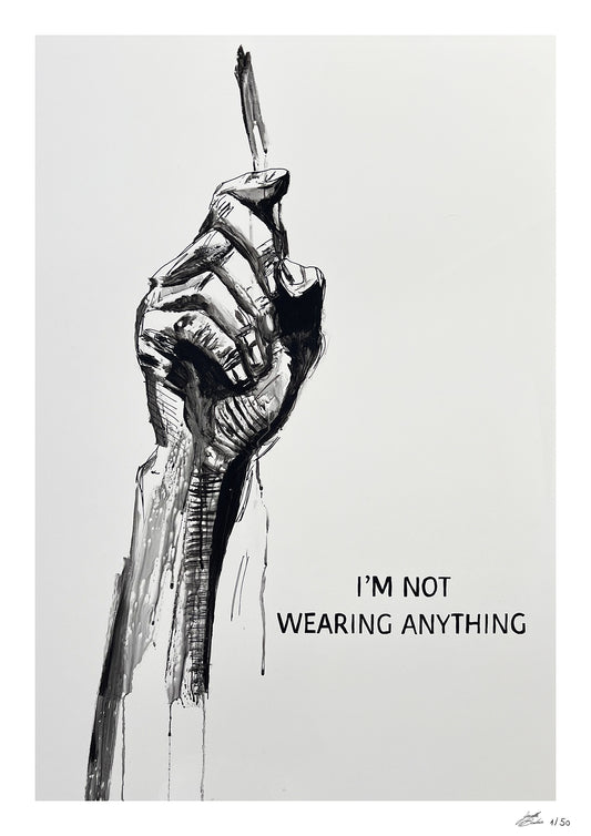 I'm not wearing anything